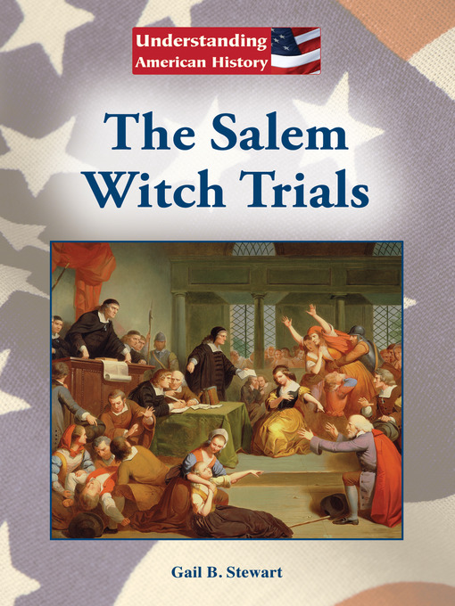 Title details for The Salem Witch Trials by Gail B. Stewart - Available